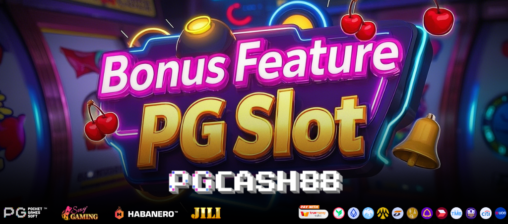 ฟีเจอร์โบนัส PG Slot